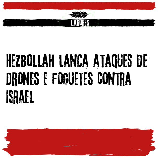 Hezbollah lança ataques de drones e foguetes contra Israel