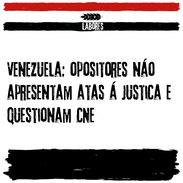 Venezuela: opositores não apresentam atas à Justiça e questionam CNE